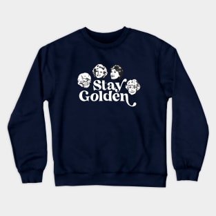 Stay Golden - Golden Girls Crewneck Sweatshirt